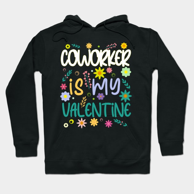 Coworker is my Valentine gift Valentines Day Hoodie by Kerlem